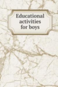 EDUCATIONAL ACTIVITIES FOR BOYS