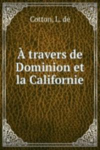 A travers de Dominion et la Californie