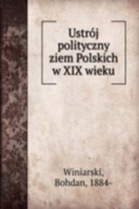 Ustroj polityczny ziem Polskich w XIX wieku