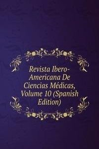 Revista Ibero-Americana De Ciencias Medicas, Volume 10 (Spanish Edition)