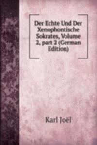 Der Echte Und Der Xenophontische Sokrates, Volume 2, part 2 (German Edition)