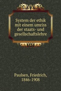 System Der Ethik Mit Einem Umriss Der Staats- Und Gesell-Schaftslehre (German Edition)