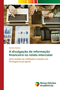 A divulgação de informação financeira no relato intercalar