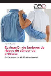 Evaluación de factores de riesgo de cáncer de próstata