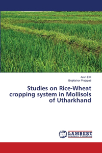 Studies on Rice-Wheat cropping system in Mollisols of Utharkhand