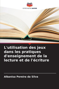 L'utilisation des jeux dans les pratiques d'enseignement de la lecture et de l'écriture
