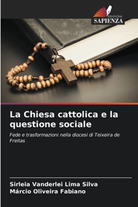 La Chiesa cattolica e la questione sociale