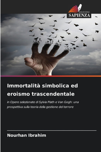 Immortalità simbolica ed eroismo trascendentale