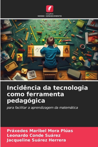 Incidência da tecnologia como ferramenta pedagógica
