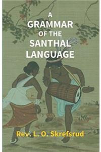 A Grammar of The Santhal Language