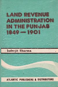 Land Revenue Administration In The Punjab 1849-1901