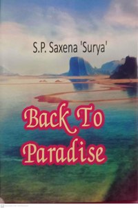 Back To Paradise By S.P. Saxena 'Surya'