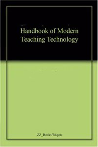 Handbook of Modern Teaching  Technology
