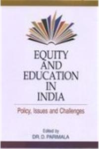 Equity and Education in India: Policy, Issues and Challenges