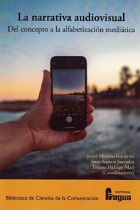La narrativa audiovisual. Del concepto a la alfabetizacion mediatica.