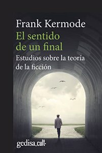 El sentido de un final: Estudios sobre la teoria de la ficcion: 893025