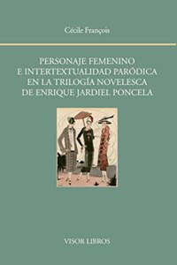 Personaje femenino e intertextualidad parodica en la trilogia novelesca de Enrique Jardiel Poncela