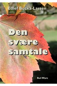 Den svaere samtale