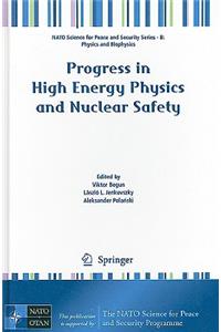 Progress in High Energy Physics and Nuclear Safety