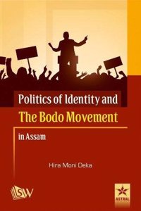 Politics of Identity and The Bodo Movement in Assam