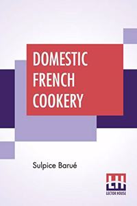 Domestic French Cookery