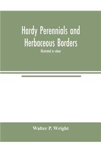 Hardy perennials and herbaceous borders; illustrated in colour