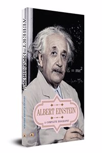 Albert Einstein  a Complete Biography: A Complete Biography