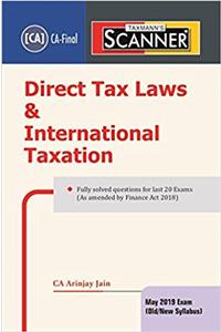 SCANNER - DIRECT TAX LAWS & INTERNATIONAL TAXATION (CA Final) (2019 Edition)