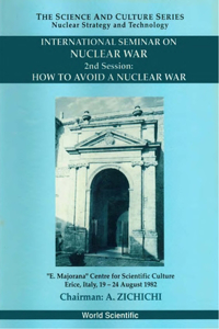 How to Avoid a Nuclear War - Proceedings of the 2nd International Seminar on Nuclear War