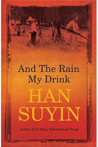 And the Rain My Drink