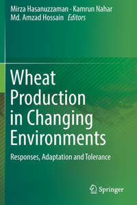 Wheat Production in Changing Environments