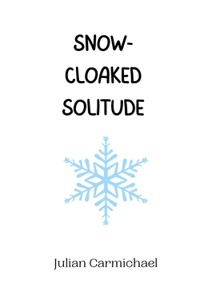 Snow-Cloaked Solitude