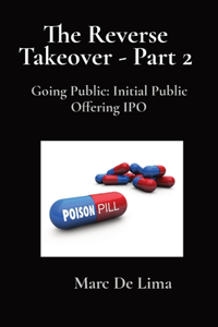 Reverse Takeover - Part 2: Going Public: Initial Public Offering IPO