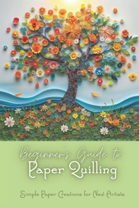 Beginner's Guide to Paper Quilling