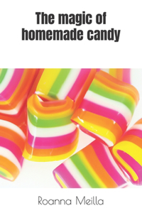 magic of homemade candy