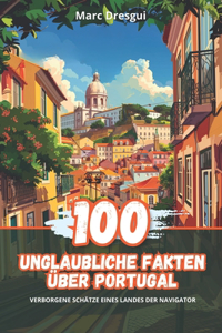 100 Unglaubliche Fakten über Portugal