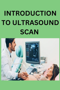 Introduction to Ultrasound Scan
