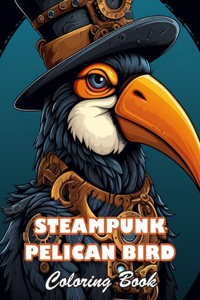 Steampunk Pelican Bird Coloring Book