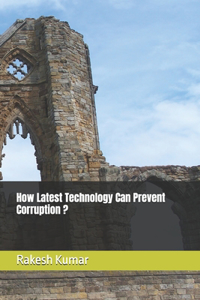 How Latest Technology Can Prevent Corruption ?