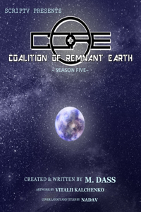 C.O.R.E. Coalition of Remnant Earth Season Five