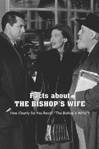 Facts about The Bishop's Wife