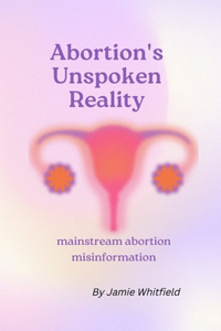 Abortion's Unspoken Reality