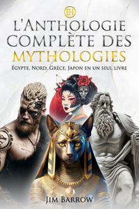 L'anthologie complète des mythologies