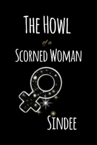 The Howl of a Scorned Woman