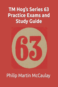TM Hog's Series 63 Practice Exams and Study Guide