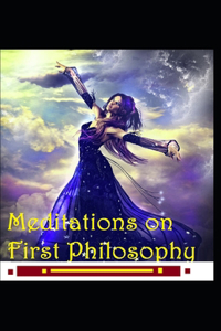 Meditations on First Philosophy