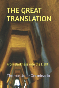 Great Translation: From Darkness into the Light