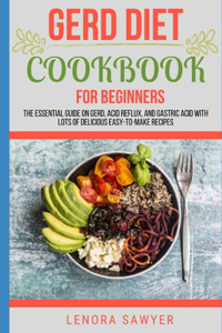 GERD Diet Cookbook For Beginners And Novice