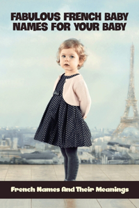 Fabulous French Baby Names For Your Baby