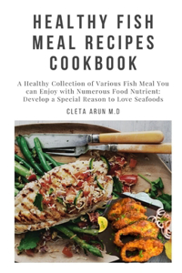 Healthy Fish Meal Recipes Cookbook